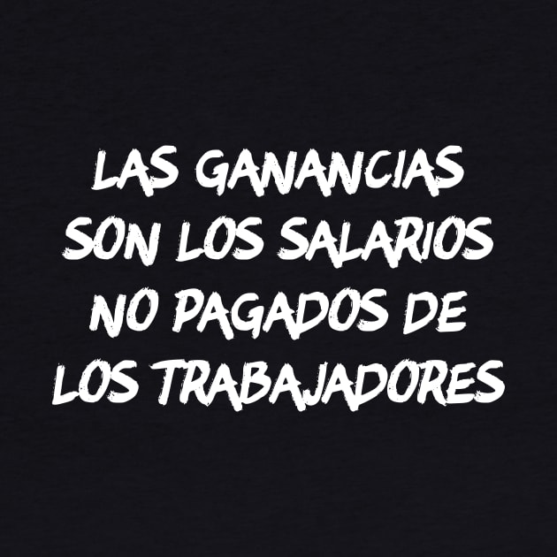 Las ganancias son los salarios no pagados de los trabajadores by dikleyt